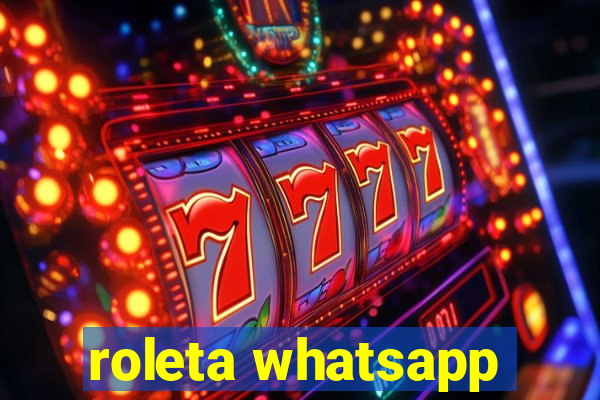 roleta whatsapp